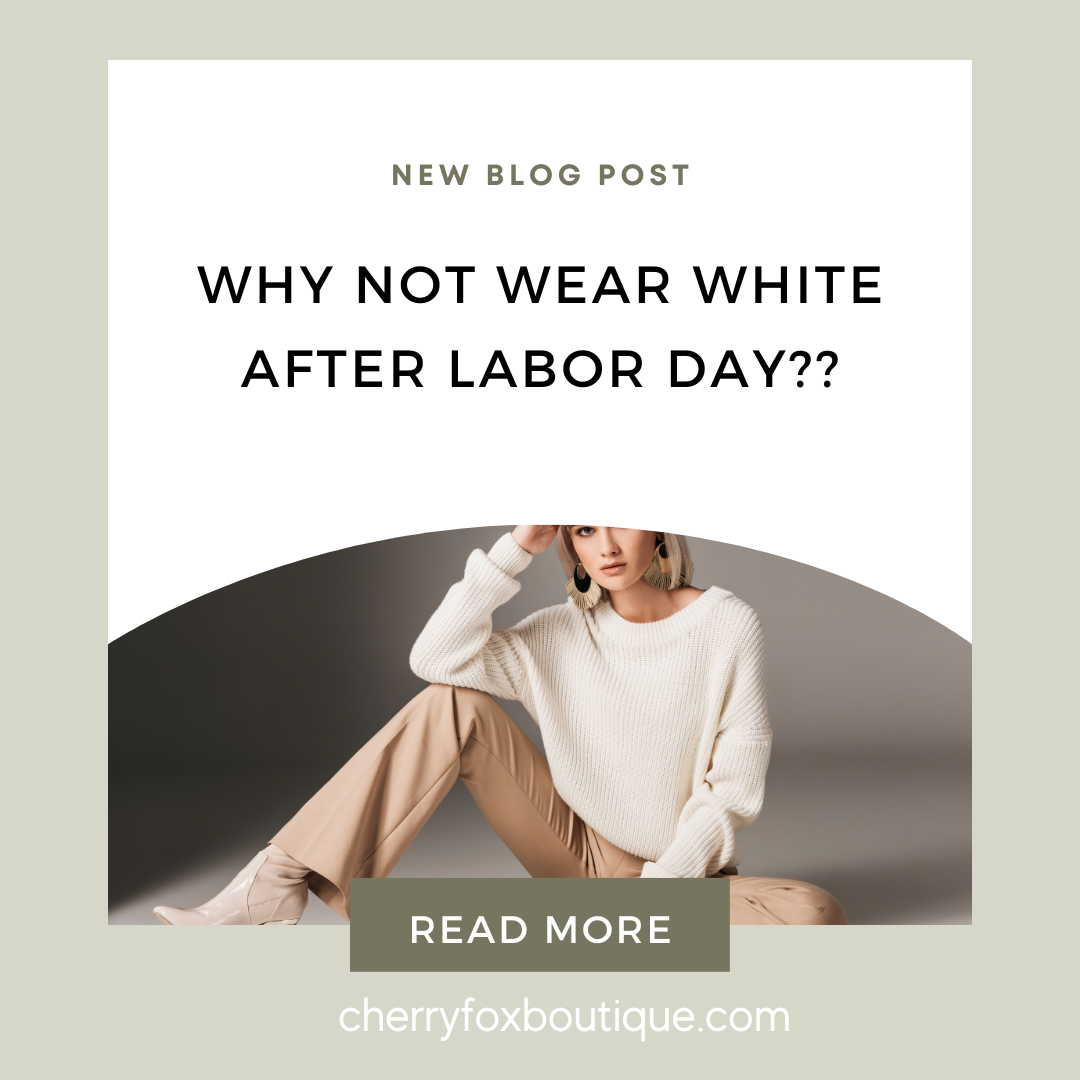 Why Not Wear White after Labor Day?